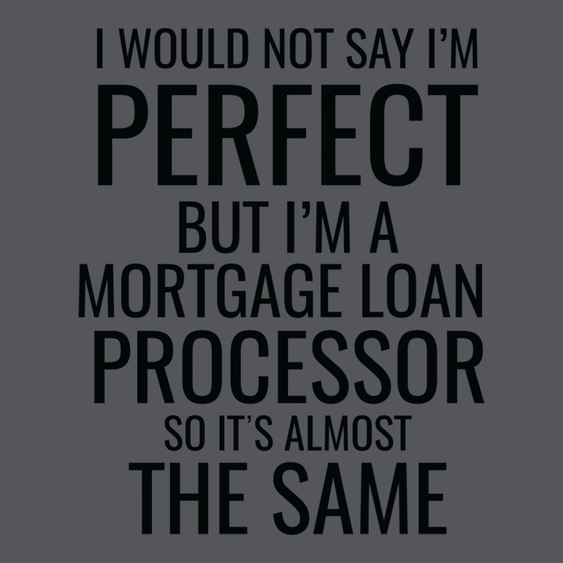 I Would Not Say Im Perfect But Im A Mortgage Loan Ladies Fitted T-Shirt by tzemzooriv | Artistshot