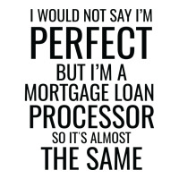 I Would Not Say Im Perfect But Im A Mortgage Loan Women's Pajamas Set | Artistshot