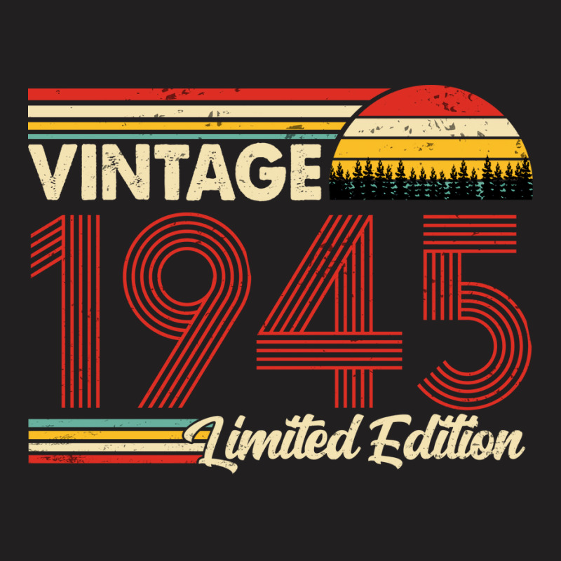 Vintage 1945 Birthday  Limited Edition 1945 Birthd T-shirt | Artistshot