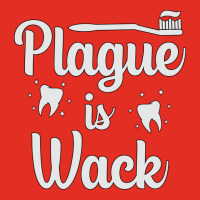 Plaque Is Wack Dentist Dental Teeth Love Graphic T-shirt | Artistshot