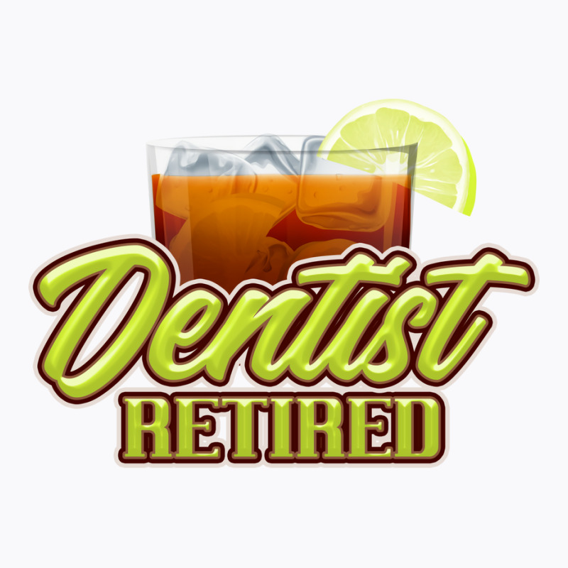 Retired Dentist Gift Perfect Present For Mother Da T-shirt | Artistshot