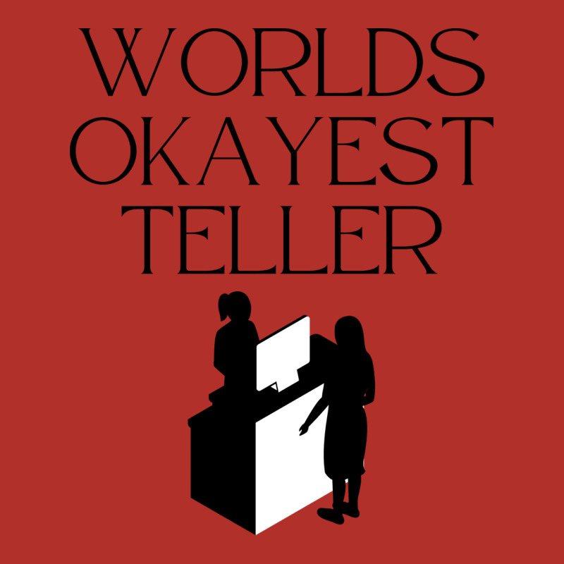 World Okayest Teller Trending Crewneck Sweatshirt by zeradyambaog | Artistshot