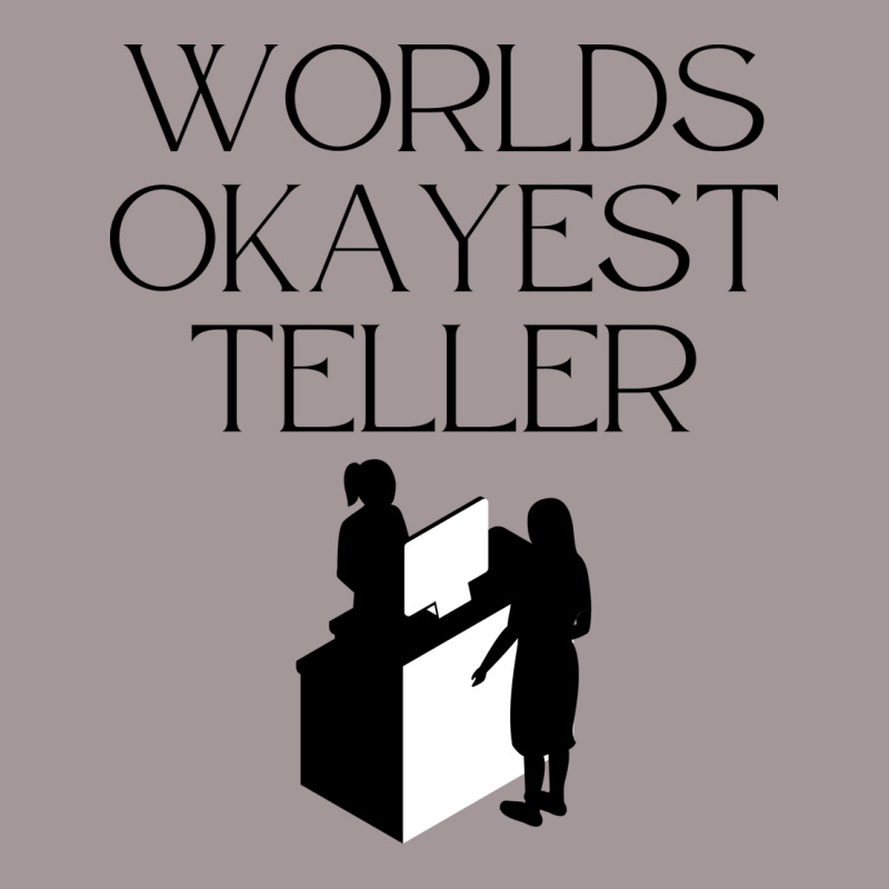 World Okayest Teller Trending Vintage Hoodie by zeradyambaog | Artistshot