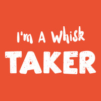 Im A Whisk Taker Trending Ladies Fitted T-shirt | Artistshot