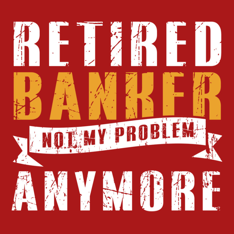 Retired Banker Not My Problem Funny Retirement Ret Adjustable Cap by mshhorbadadee | Artistshot