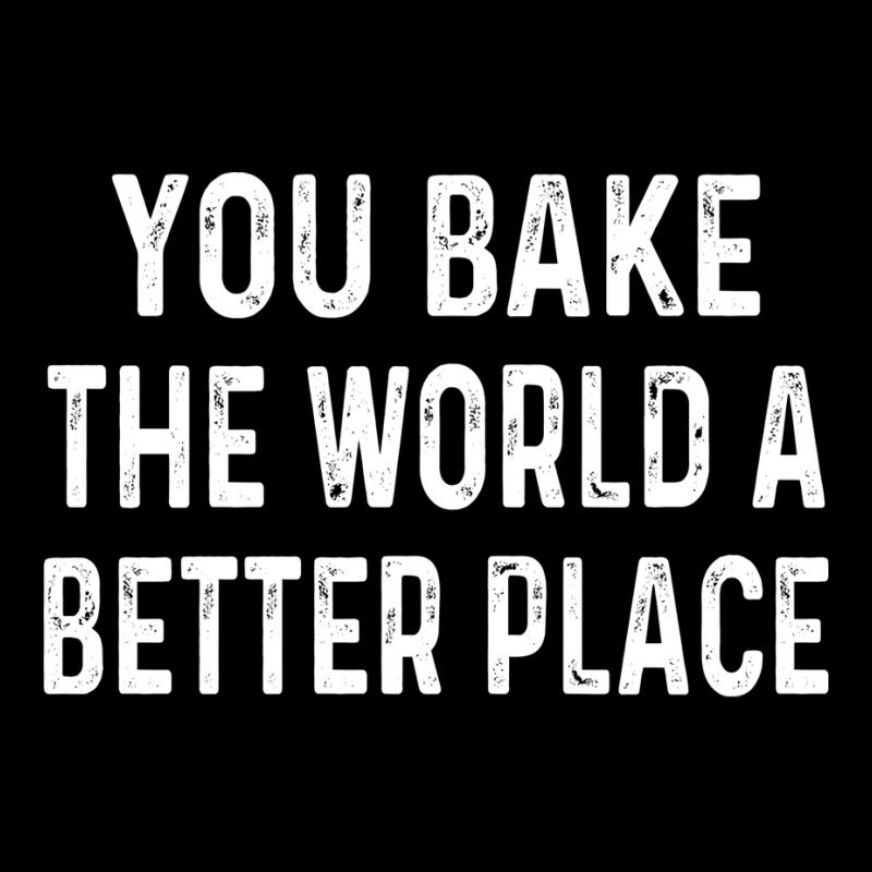 You Bake The World A Better Place Trending Lightweight Hoodie | Artistshot