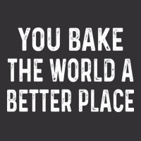 You Bake The World A Better Place Trending Vintage Hoodie And Short Set | Artistshot