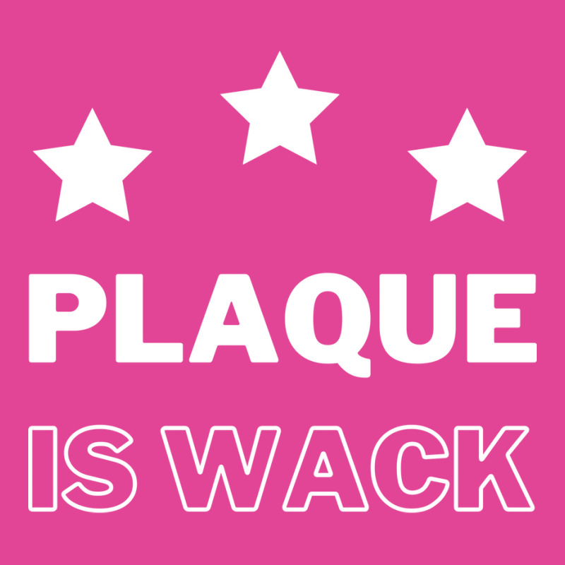 Plaque Is Wack Blue T-shirt | Artistshot