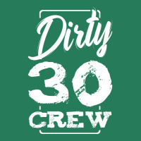 Dirty 30 Crew Birthday Surprise Party Gift Ideas G T-shirt | Artistshot