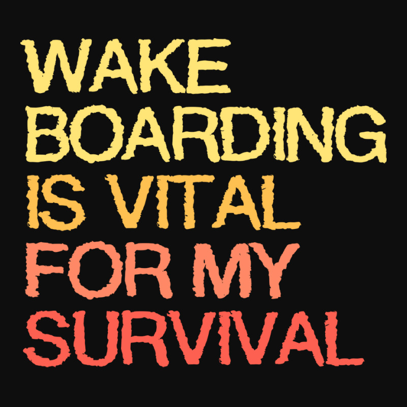 Wake Boarding Is Vital For My Survival Cute Crop Top by mesapehozajc | Artistshot