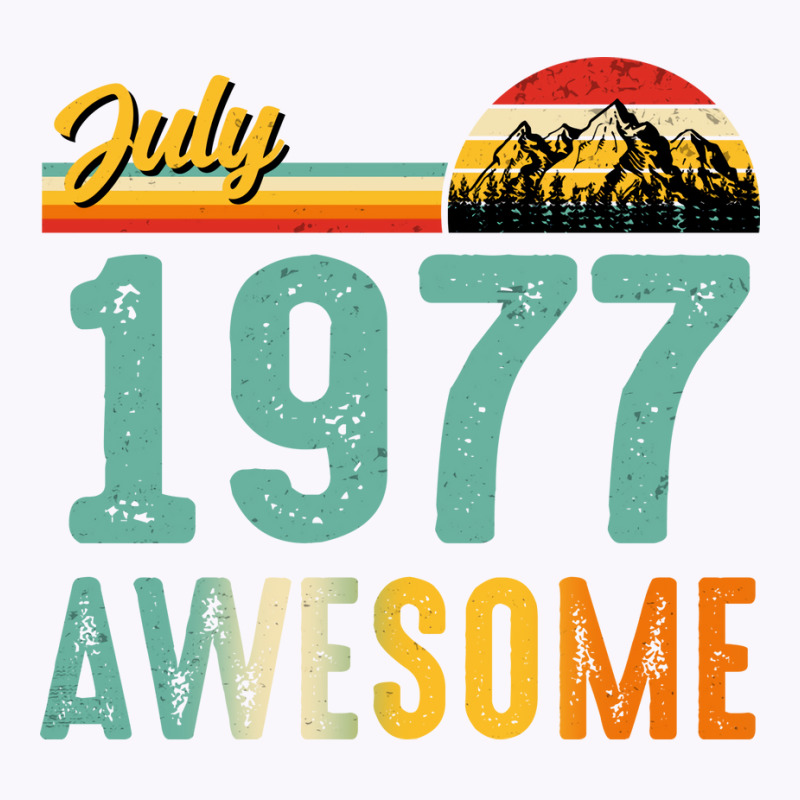 July 1977 Birthday Gift  Vintage July 1977 Awesome Tank Top | Artistshot