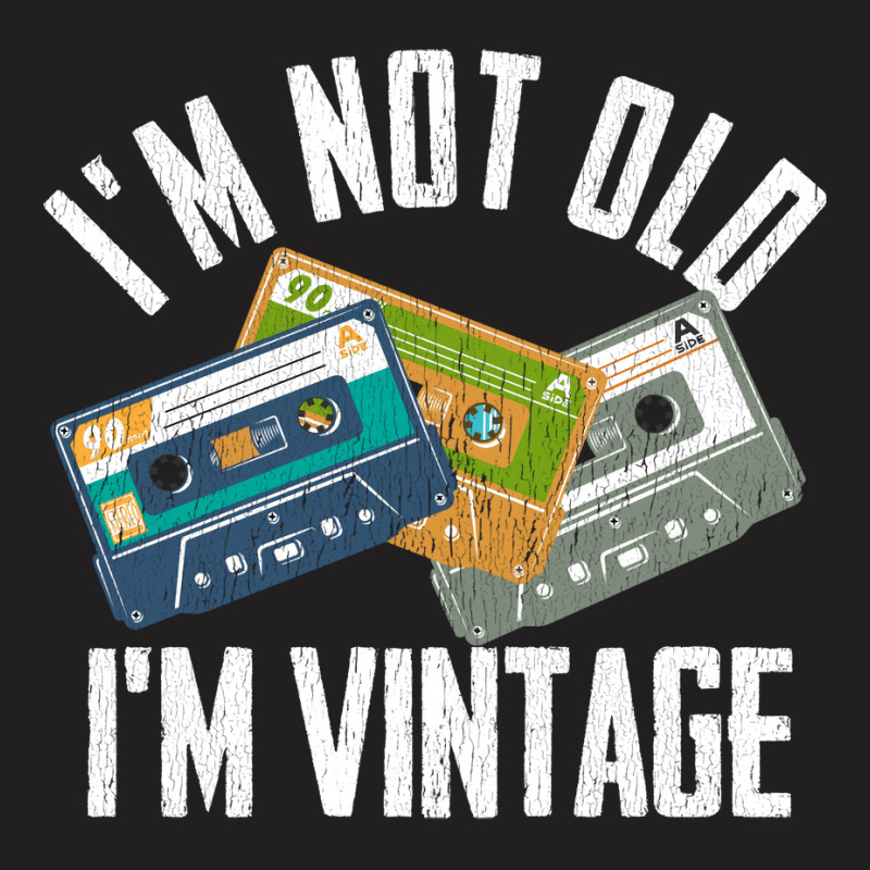 Birthday Im Not Old Im Vintage Vintage T-shirt | Artistshot