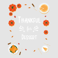 Thankful For Dessert Funny Exclusive T-shirt | Artistshot