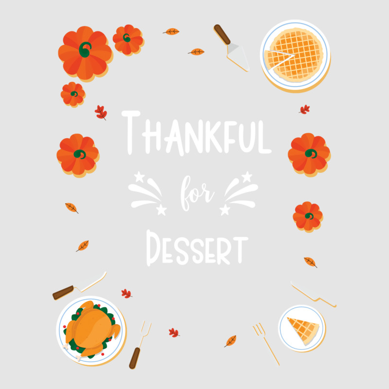 Thankful For Dessert Funny Exclusive T-shirt by kaistosylinj | Artistshot