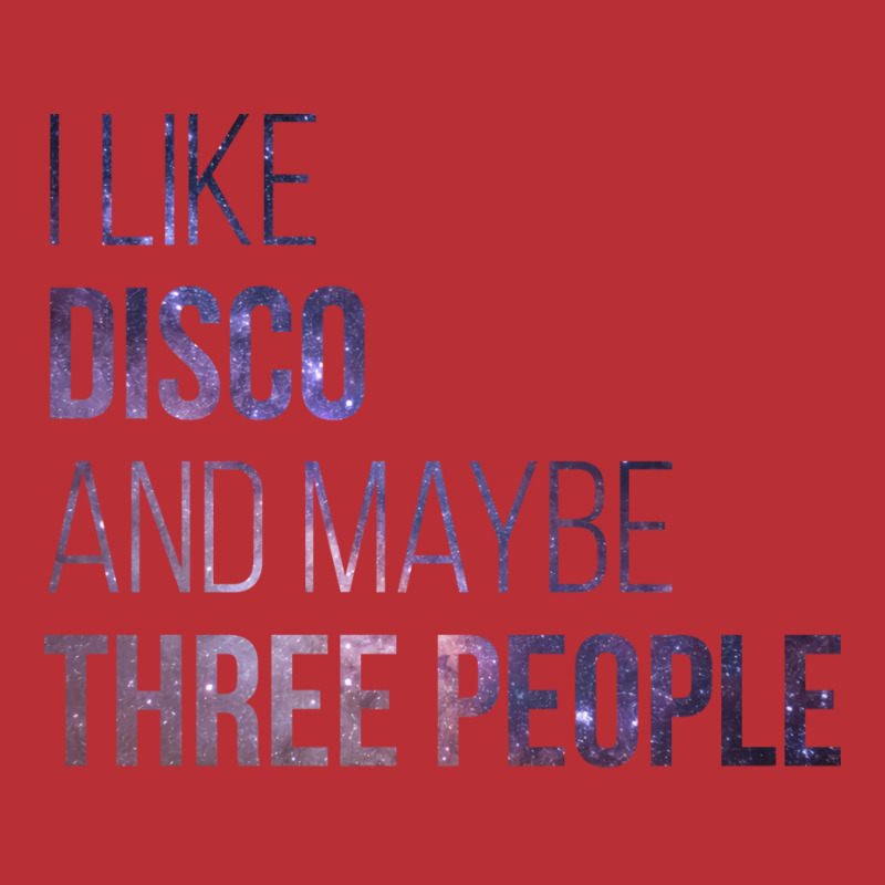 Awesome And Funny I Like Disco And Maybe Three Peo T-shirt | Artistshot