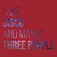 Awesome And Funny I Like Disco And Maybe Three Peo Long Sleeve Shirts | Artistshot