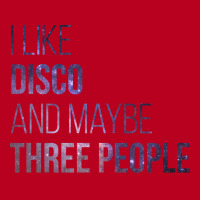 Awesome And Funny I Like Disco And Maybe Three Peo Classic T-shirt | Artistshot