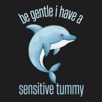 Be Gentle I Have A Sensitive Tummy Classic T-shirt | Artistshot