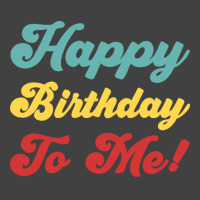 Happy Birthday To Me Colorful Version Hipster Vintage T-shirt | Artistshot