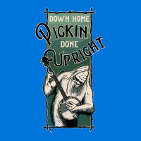 Down Home Pickin Done Upright Quote Graphic T-shirt | Artistshot