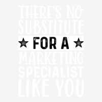 Theres No Substitue For A Marketing Specialist Lik Classic T-shirt | Artistshot