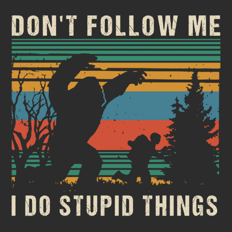 Dont Follow Me I Do Stupid Things Humor Exclusive T-shirt | Artistshot