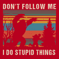 Dont Follow Me I Do Stupid Things Humor Classic T-shirt | Artistshot