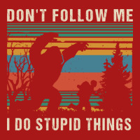 Dont Follow Me I Do Stupid Things Humor Hoodie & Jogger Set | Artistshot