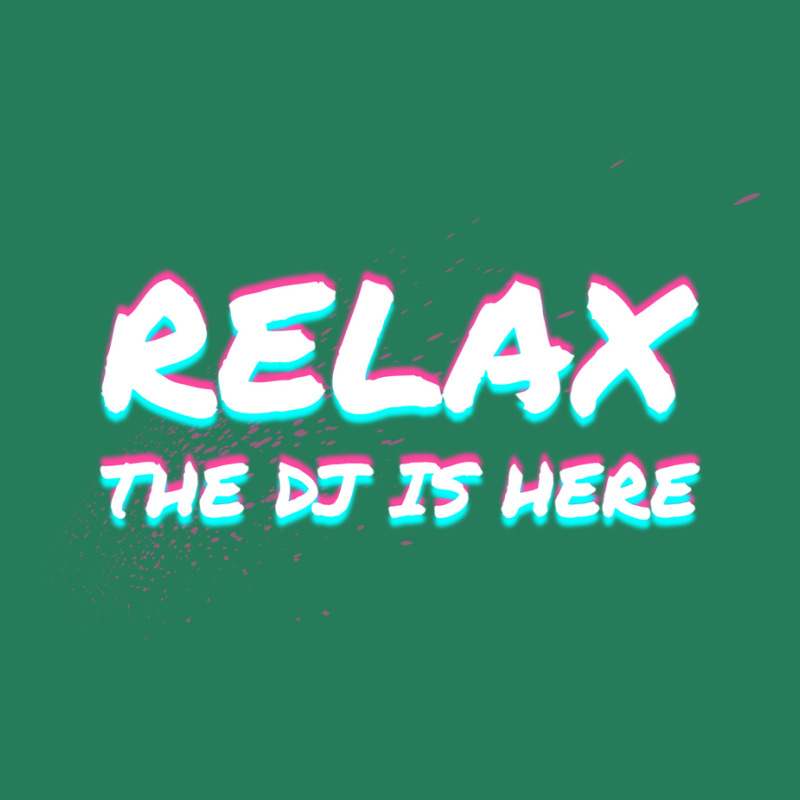 Relax The Dj Is Here Disc Jockey Gift Idea Music T-shirt | Artistshot