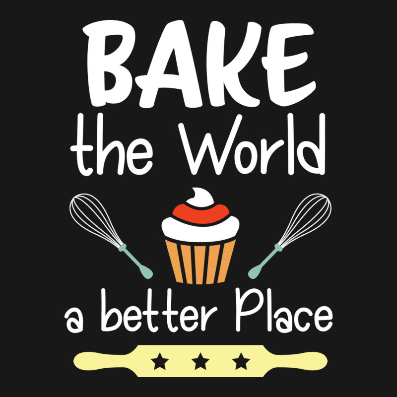 Baking Bake The World A Better Place Flannel Shirt | Artistshot