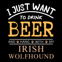 I Just Want To Drink Beer And Hang With My Irish W Long Sleeve Shirts | Artistshot