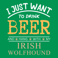 I Just Want To Drink Beer And Hang With My Irish W Classic T-shirt | Artistshot