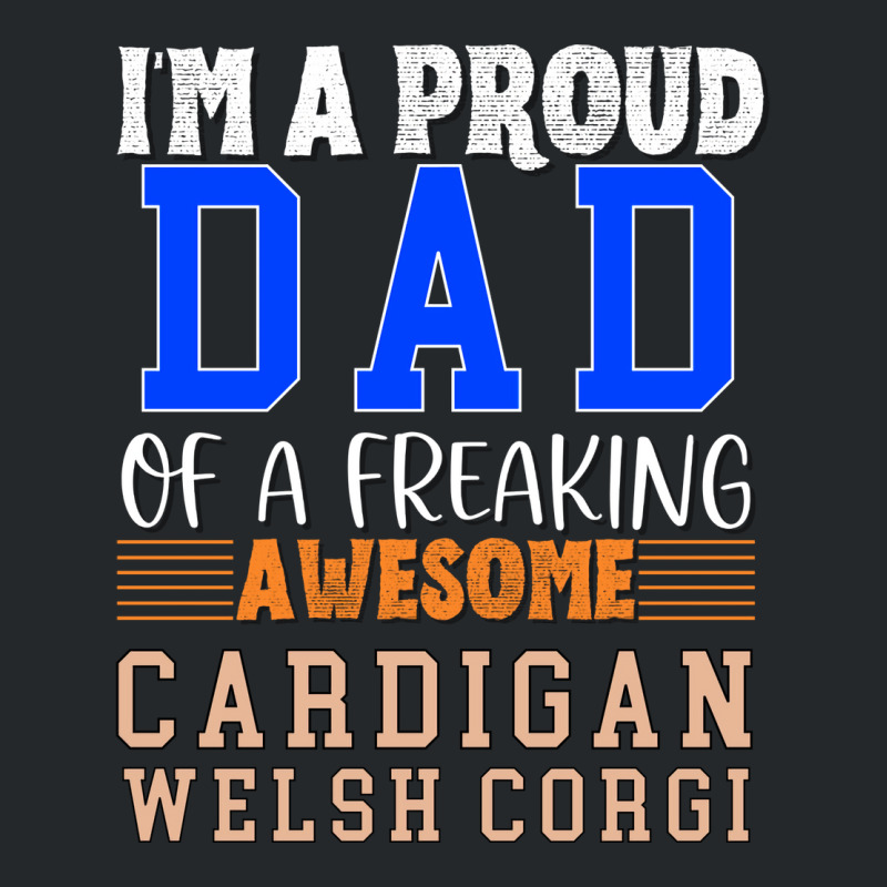 Im A Proud Dad Of A Freaking Awesome Cardigan Wels Crewneck Sweatshirt by mungiuweetis | Artistshot