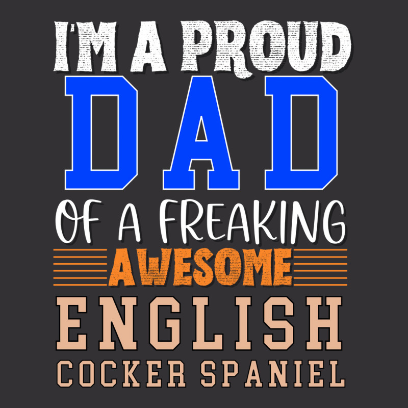 Im A Proud Dad Of A Freaking Awesome English Cocke Vintage Hoodie by mungiuweetis | Artistshot