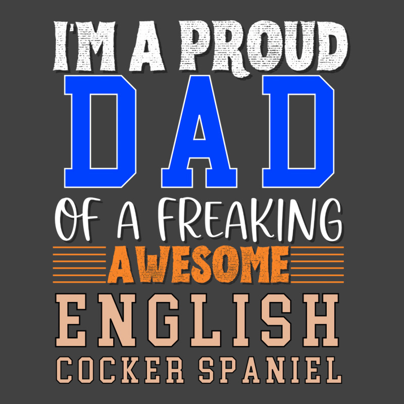 Im A Proud Dad Of A Freaking Awesome English Cocke Vintage T-Shirt by mungiuweetis | Artistshot