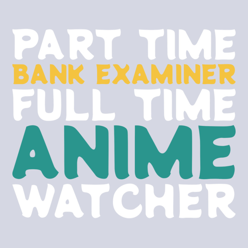 Part Time Bank Examiner Full Time Anime Watcher Hu Fleece Short | Artistshot