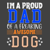 Im A Proud Dad Of A Freaking Awesome Dog Aesthetic Vintage T-shirt | Artistshot