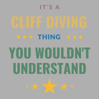 Its A Cliff Diving Thing You Wouldnt Understand Gi Exclusive T-shirt | Artistshot