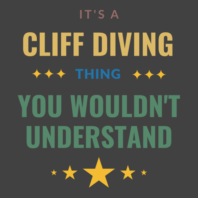 Its A Cliff Diving Thing You Wouldnt Understand Gi Vintage T-Shirt by shudoterika0 | Artistshot