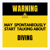 Funny Diving Warning May Spontaneously Start Talki T-shirt | Artistshot