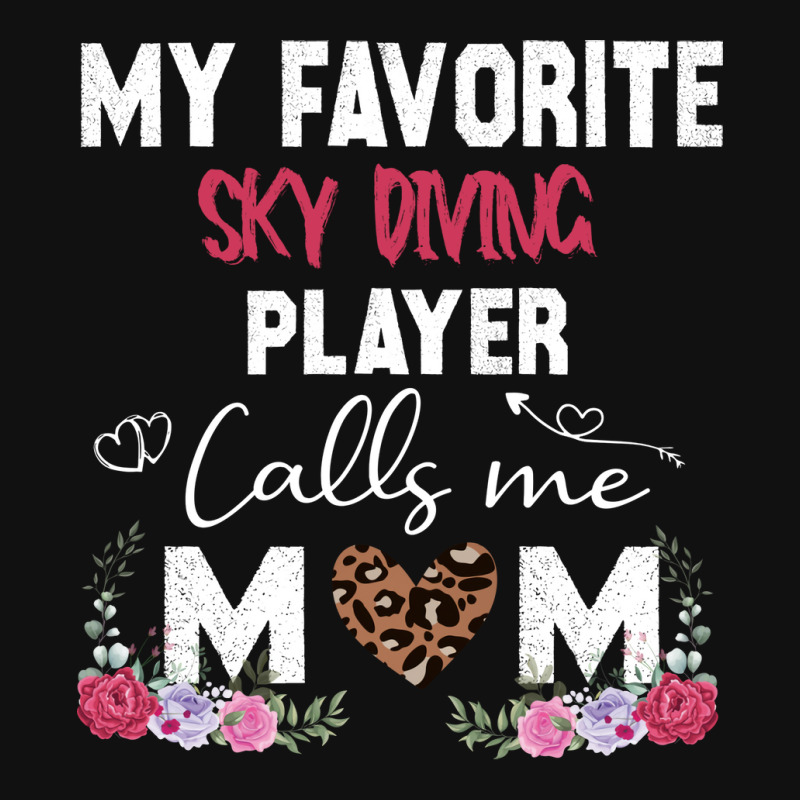 My Favorite Sky Diving Player Calls Me Mom Mother Graphic T-shirt | Artistshot