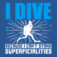 Scuba Diving I Dive Because I Cant Stand Superfici T-shirt | Artistshot