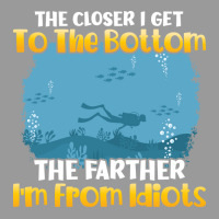 The Closer I Get To The Bottom Scuba Diving Diver Graphic T-shirt | Artistshot