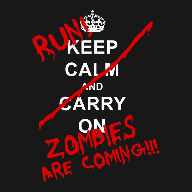 Keep Calm And Carry On   Run! Zombies Are Coming! Flannel Shirt by aguadoseagerk | Artistshot