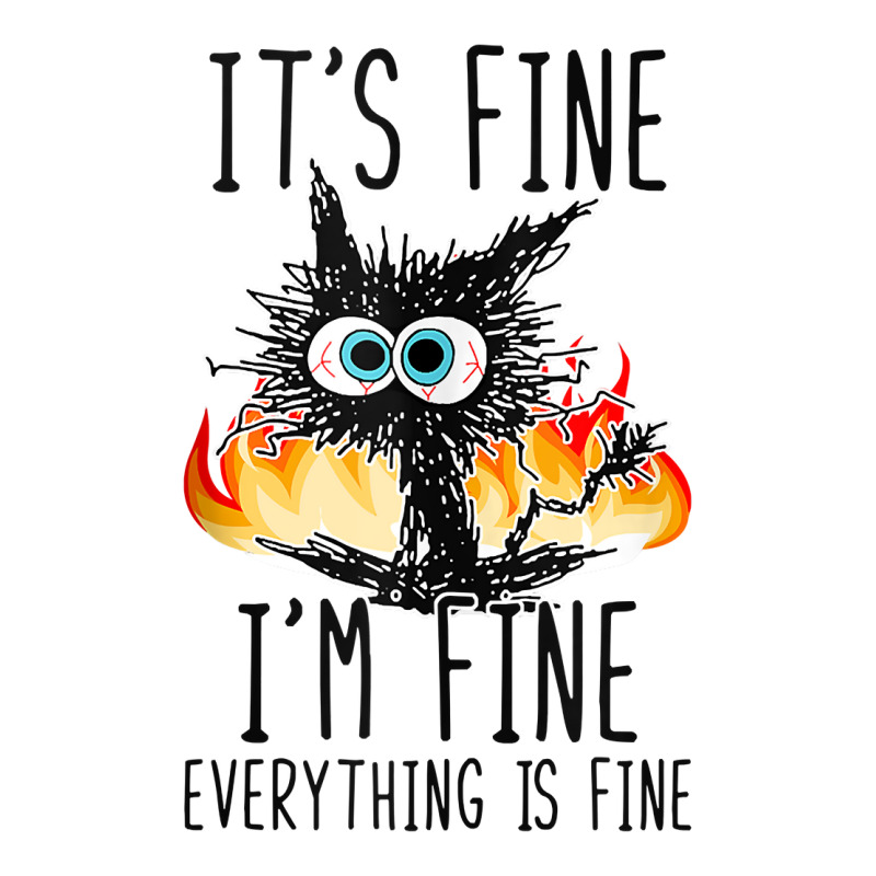 It S Fine I M Fine Everything Is Fine Funny Cat Ta V-neck Tee | Artistshot