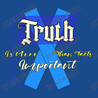 Truth Is More Important Than Facts Tank Top | Artistshot