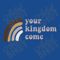 Your Kingdom Come Tank Top | Artistshot