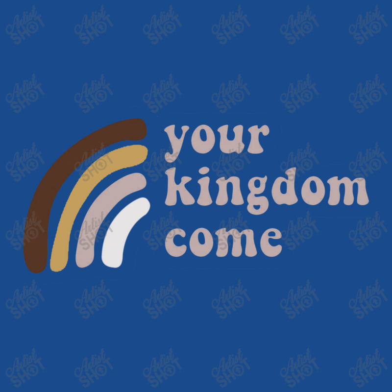 Your Kingdom Come Tank Top | Artistshot