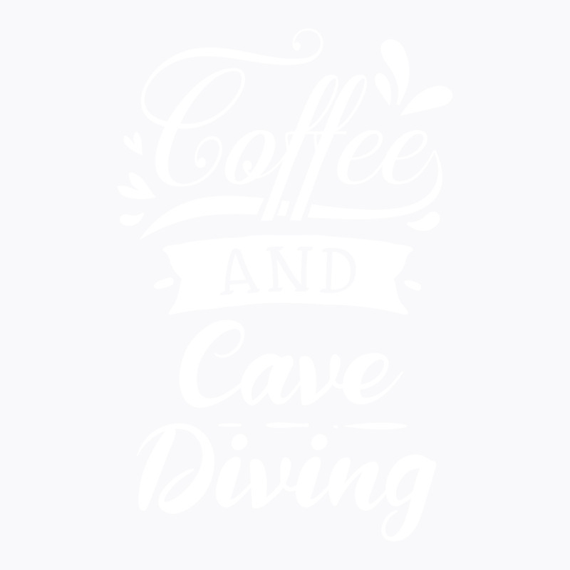 Coffee And Cave Diving Dive Fan Gift Idea Aestheti T-shirt | Artistshot