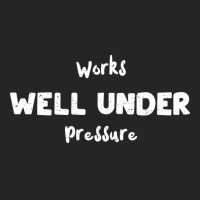 Works Well Under Pressure Humor Unisex Hoodie | Artistshot